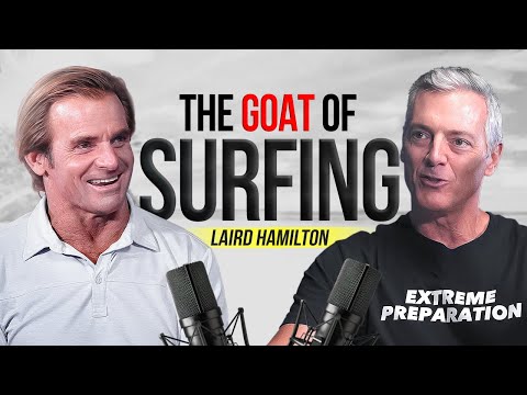 Laird Hamilton: The Wild Life of Surfing’s Greatest Innovator | E166