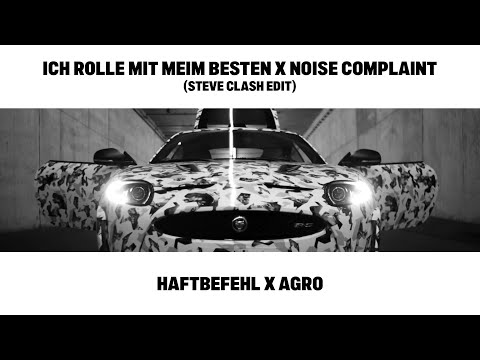 Haftbefehl X Agro - Ich Rolle Mit Meim Besten X Noise Complaint (Steve Clash Edit)