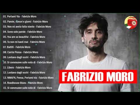 I Successi di Fabrizio Moro - Il Meglio dei Fabrizio Moro - Le migliori canzoni di Fabrizio Moro