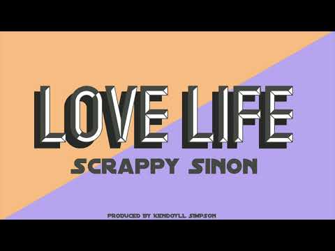 Love Life - Scrappy Sinon [2021 Dancehall]