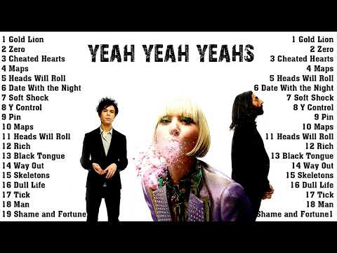 Best Yeah Yeah Yeahs Songs - Yeah Yeah Yeahs Greatest Hits