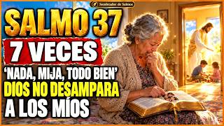 🛡️ SALMO 37 - (ORACIÓN PODEROSA) PARA CUIDAR A TUS NIETOS Y DEJAR TU FAMILIA EN MANOS DE DIOS