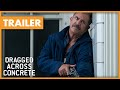 Dragged Across Concrete trailer (2019) | Nu on demand verkrijgbaar