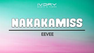 Eevee | Nakakamiss | Official Lyric Video