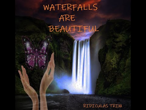 RIDICULAS TRIXX - Waterfalls Are Beautiful (Official Music Video)