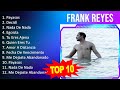 F R A N K R E Y E S 2023 MIX Top 10 Best Songs Greatest Hits Full Album