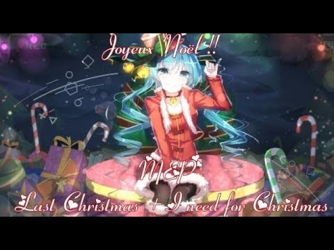 [AMV NIGHTCORE] Last Christmas+ I need you for Christmas🎄🌟+lyrics ✔
