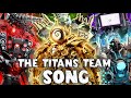 THE TITANS TEAM SONG Official Video Prod 29thegod