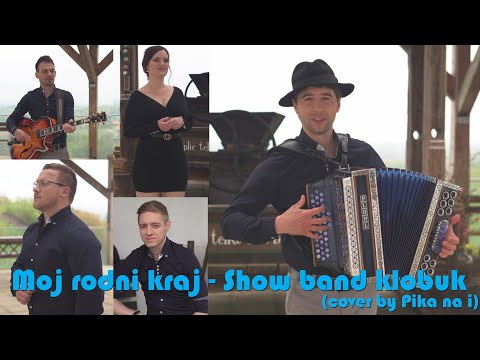 Moj rodni kraj - Show Band Klobuk (cover by Pika na I)