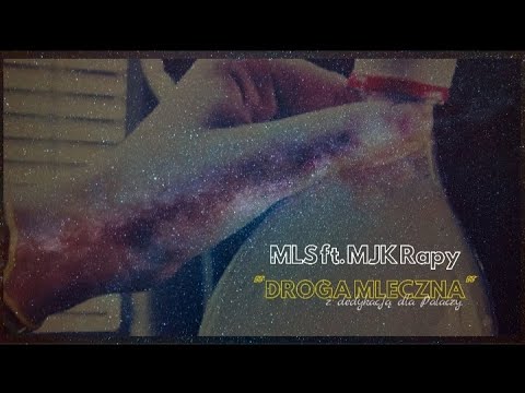 MLS feat. MJK Rapy - "DROGA MLECZNA" (Video)