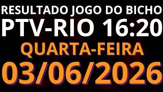 🎯 Resultado do Jogo do Bicho AO VIVO PTV RIO – 16:20 – 03/06/2026 (quarta-feira)