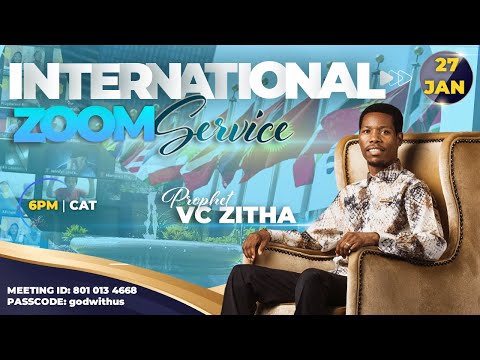 LIVE INTERNATIONAL ZOOM SERVICE 27 JANUARY 2022 WITH PROPHET VC ZITHA