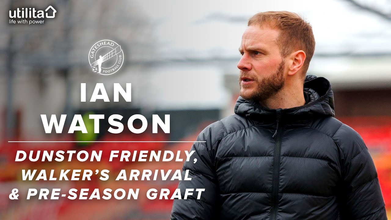 👨‍🔬 “We’ve had a lot to analyse” | Ian Watson pre-Dunston UTS (A) | INTERVIEW