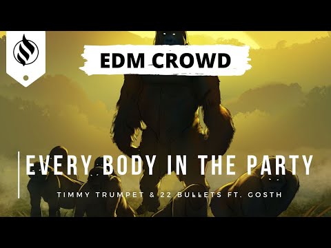 Timmy Trumpet & 22 BULLETS ft. Ghost - Everybody In The Party (Original Mix)