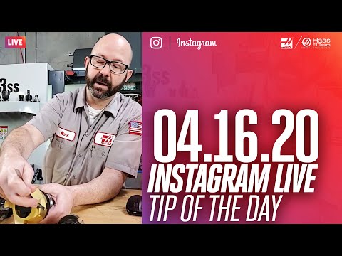 Tip of the Day LIVE on Instagram - Recorded 4/16/20 - Haas Automation, Inc.