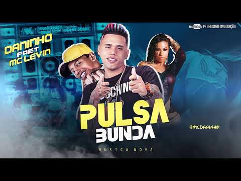 MC DANINHO FAET, MC LEVIN - PULSA BUNDA ( LANÇAMENTO EXCLUSIVO )