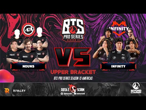nouns vs Infinity - BTS Pro Series Season 13: Americas - Playoffs - Upper Bracket - BO3