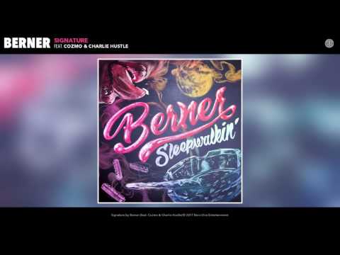 Berner "Signature" feat. Cozmo & Charlie Hustle (Official Audio)