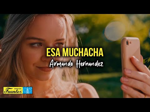 ESA MUCHACHA  - Armando Hernández (Video Letra)