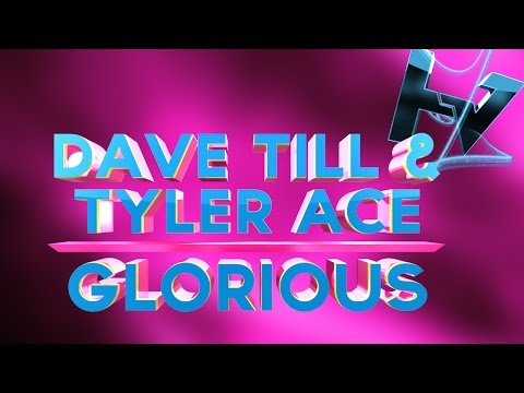 Dave Till & Tyler Ace - Glorious