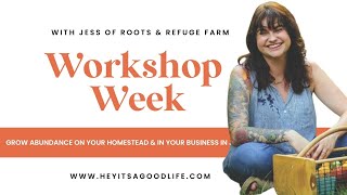 Workshop Week | Live with  @RootsandRefugeFarm    all about dreams, homesteading, & income!