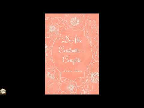 L'Abbe Constantin — Complete by Ludovic Halévy — free full audiobook