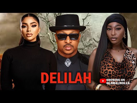 DELILAH(IK OGBONNA,PEARL WATTS,EVANNY PATRICK)New 2025 Nigerian Movie