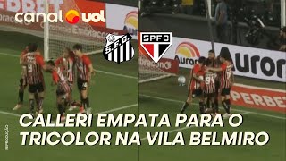 SÃO PAULO EMPATA O JOGO! DE CABEÇA, CALLERI DEIXA TUDO IGUAL CONTRA O SANTOS NA VILA BELMIRO