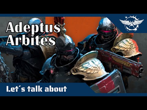 Let´s talk about Adeptus Arbites - Ankläger, Richter und Henker in einem.