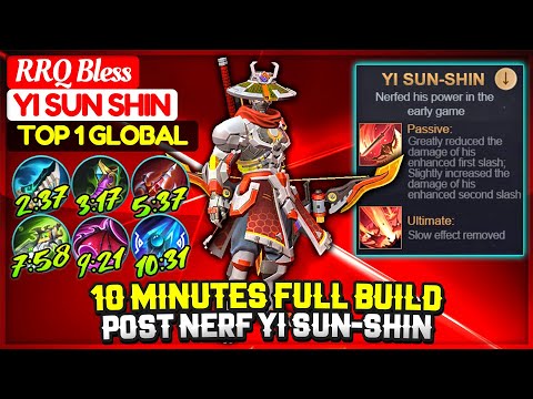 10 Minutes Full Build, Post Nerf Yi Sun-Shin [ Top 1 Global Yi Sun Shin ] RRQ Bless- Mobile Legends
