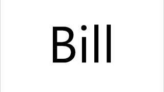 How to Pronounce Bill