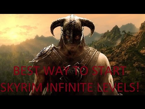 The Best Way to Start Skyrim with Infinite Levels at the Start of the GAME! (Still Works)
