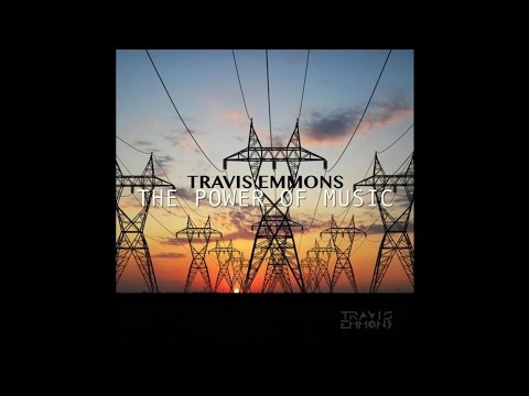 Travis Emmons "The Power Of Music"  [Free Download]