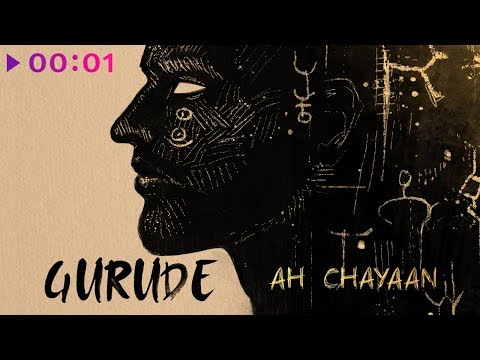 GURUDE - Ah Chayaan | Official Audio | 2019