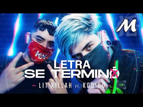 LIT killah ft  Kodigo - Se Terminó (LETRA)