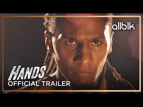 Hands | Official Trailer | ALLBLK Original Film