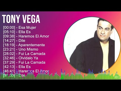 Tony Vega 2024 MIX Grandes Exitos - Esa Mujer, Ella Es, Haremos El Amor, Dile