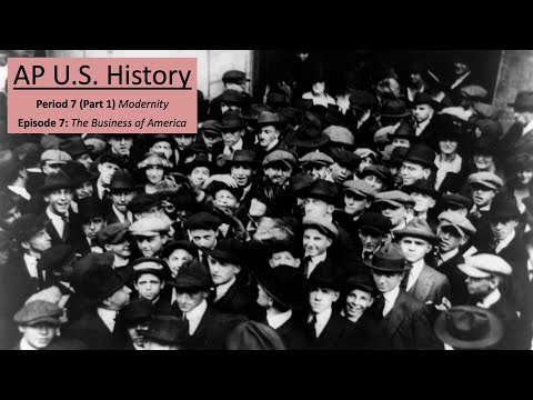 Period 7 Part 1: Modernity; Episode 7: The Business of America