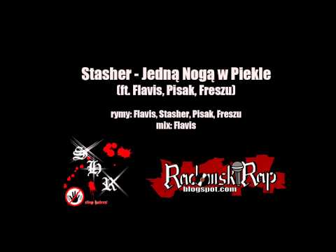 Stasher - Jedną Nogą w Piekle (ft. Flavis, Pisak, Freszu)