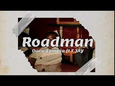 Roadman Lyrics Daev Zambia ft. F JAY