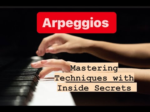 Essential Arpeggios: Technique and Secrets for Scale Mastery