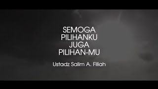 Download lagu Semoga Pilihanku Juga Pilihanmu Ust Salim A Fillah... mp3