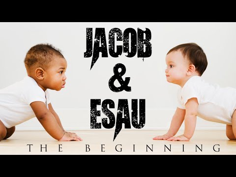 Jacob & Esau: The Beginning