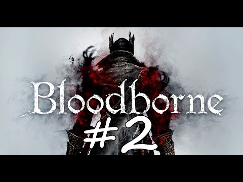 Let's Play Bloodborne PS4 Gameplay German Deutsch Part 2 - Zentral Yharnam | HD+