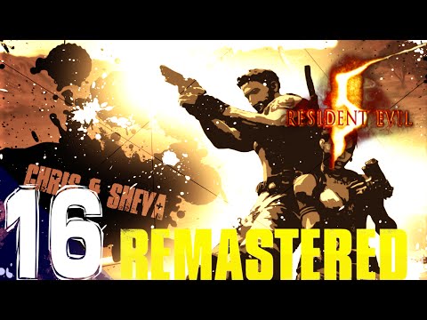 Resident Evil 5 Remastered Gameplay Walkthrough Part 16 Let's play Playthrough