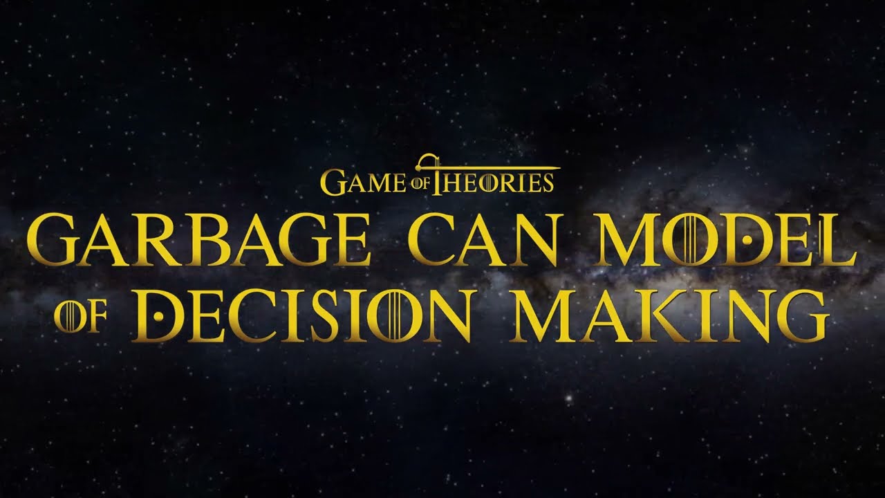Garbage can model of decision making | Organizational decision making [Game of theories #20]