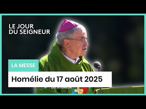 Homélie du 17 Août 2025