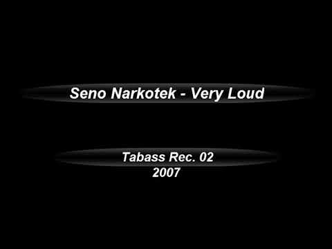 Seno Narkotek  -  Very Loud (Tabass 02) (2007)