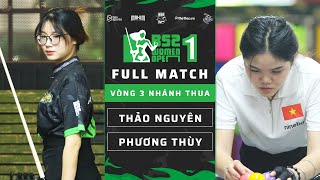 FULL MATCH: Trần Ngọc Thảo Nguyên vs Nguyễn Phương Thùy | B52 Women Open 1 | Vòng 3 Nhánh Thua