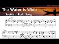 The Water is Wide  /Piano Sheet Music / Scottish folk song ( Kalra Bonoff)  / by SangHeart Play